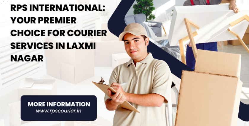 RPS International: Your Premier Choice for Courier Services in Laxmi Nagar